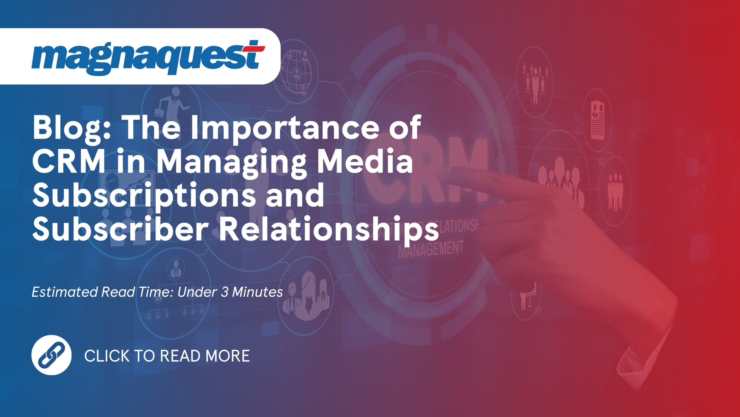 http://magnaquest.com/wp-content/uploads/2024/07/WB-The-Importance-of-CRM-in-Managing-Media-Subscriptions-and-Subscriber-Relationships-scaled.jpg