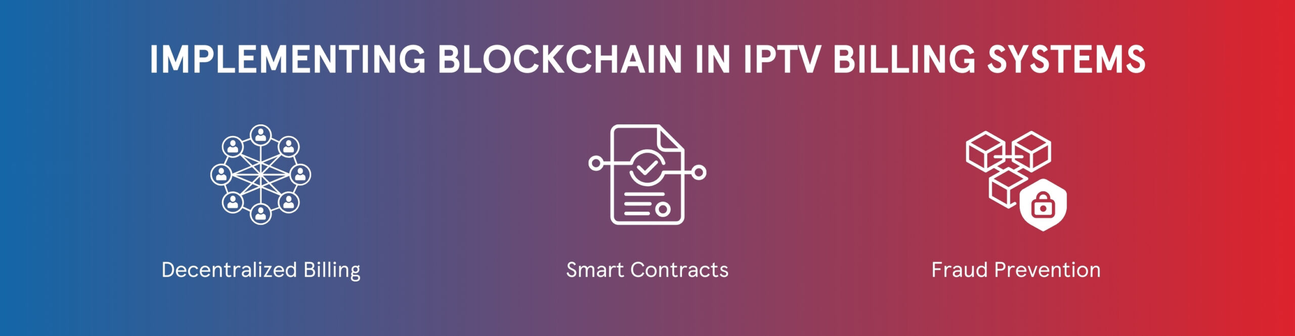 https://magnaquest.com/wp-content/uploads/2024/07/Implementing-Blockchain-in-IPTV-Billing-Systems-scaled.jpg